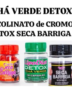 Chá verde detox +  Seca Tradicional com Picolinato de cromo tradicional +   Seca Barriga Detox